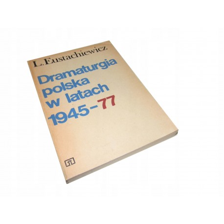 Eustachiewicz Dramaturgia polska w latach 1945-77