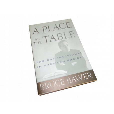 Bruce Bawer A Place at The Table The Gay