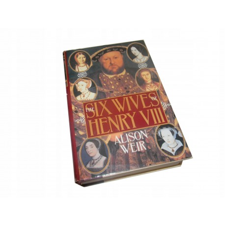 Alison Weir The six wives of Henry VIII