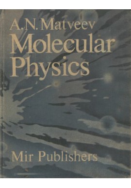 A. N. Matveev Molecular Physics Fizyka molekularna