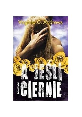 Virginia C. Andrews A jeśli ciernie