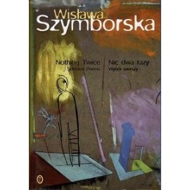 Wisława Szymborska Nothing Twice Nic dwa razy