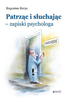 Borys Patrząc i słuchając - zapiski psychologa