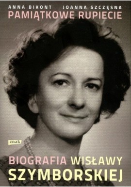Bikont Szczęsna Biografia Wisławy Szymborskiej