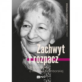 Zachwyt i rozpacz wspomnienia o Wisławie Szymborskiej