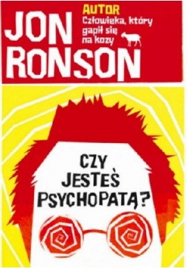 Jon Ronson Czy jesteś psychopatą ?