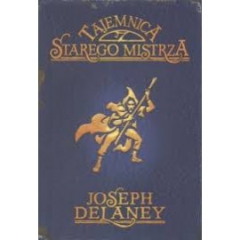 Joseph Delaney Tajemnica starego mistrza Kroniki Wardstone 3