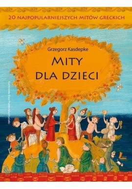 Grzegorz Kasdepke Mity dla dzieci