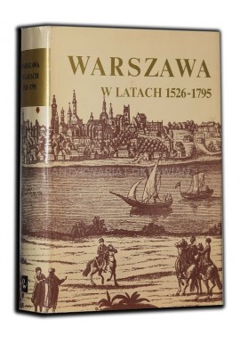 Bogucka Warszawa w latach 1526-1795