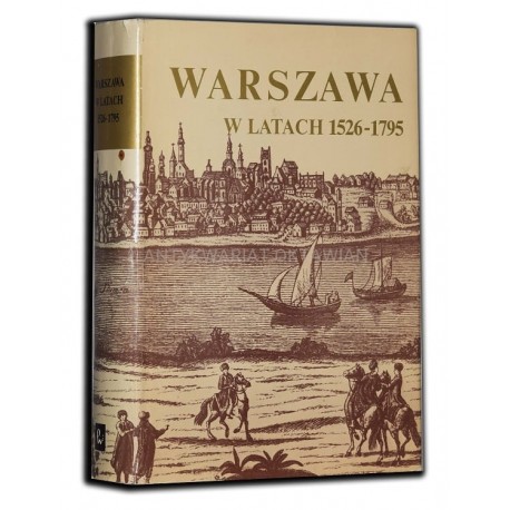 Bogucka Warszawa w latach 1526-1795