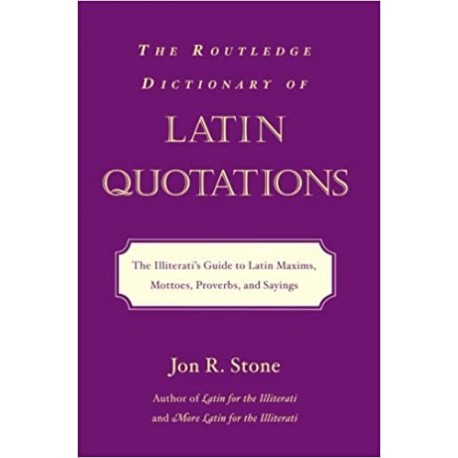 The Routledge Dictionary of Latin Quotations Stone