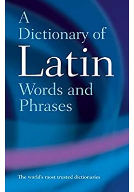 A dictionary of Latin Words and Phrases Morwood