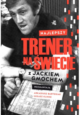 Najlepszy trener na świecie Jacek Gmoch