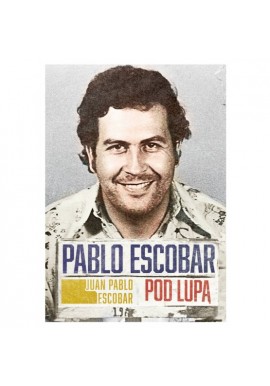 Pablo Escobar pod lupą Juan Pablo Escobar