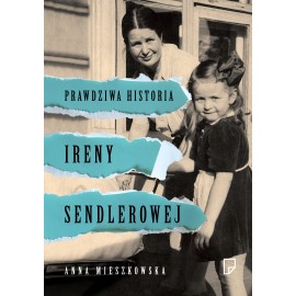 Prawdziwa historia Ireny Sendlerowej Mieszkowska