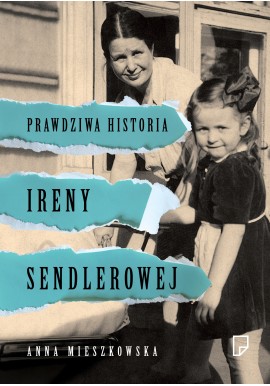 Prawdziwa historia Ireny Sendlerowej Mieszkowska