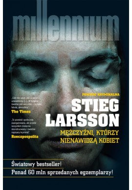 Mężczyźni, którzy nienawidzą kobiet Stieg Larsson