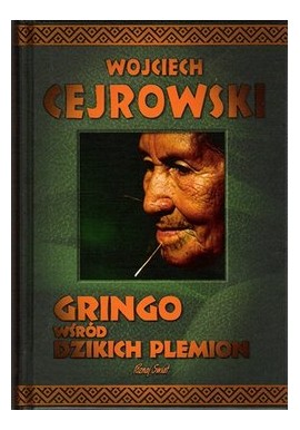 Gringo wśród dzikich plemion W. Cejrowski AUTOGRAF