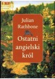 Julian Rathbone Ostatni angielski król