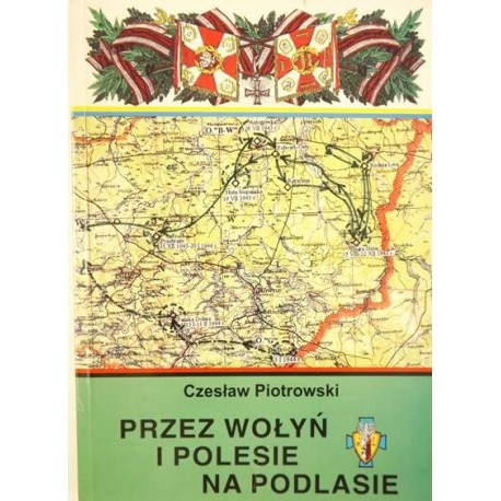 Przez Wołyń i Polesie na Podlasie Piotrowski