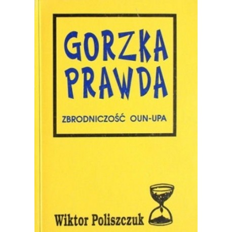 Gorzka Prawda OUN-UPA Wiktor Poliszczuk