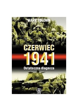 Mark Sołonin Czerwiec 1941 Ostateczna diagnoza