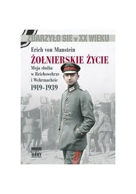 Erich von Manstein Żołnierskie życie Moja służba w Reichswehrze i Wehrmachcie 1919-1939