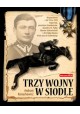 Trzy wojny w siodle Andrzej Kunachowicz