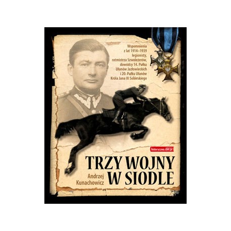 Trzy wojny w siodle Andrzej Kunachowicz