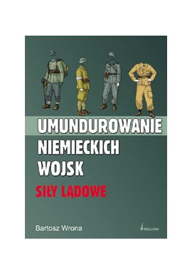 Umundurowanie Niemieckich wojsk siły lądowe Bartosz Wrona