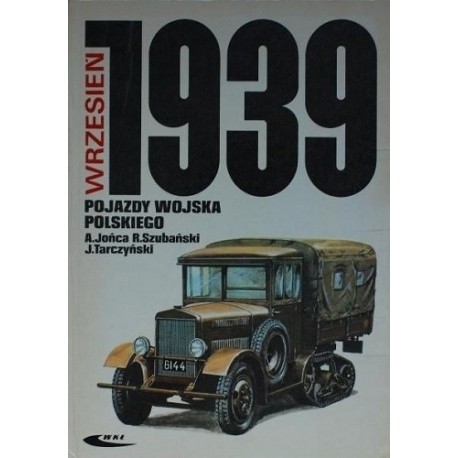 Wrzesień 1939 Pojazdy wojska polskiego Jońca Szubański Tarczyński