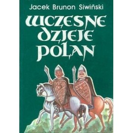 Jacek Brunon Siwiński Wczesne dzieje Polan