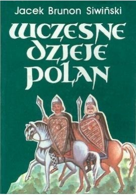 Jacek Brunon Siwiński Wczesne dzieje Polan