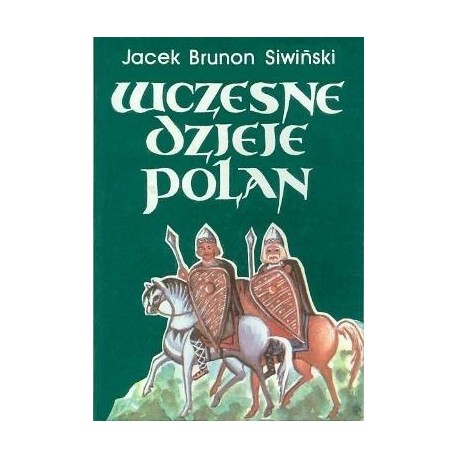 Jacek Brunon Siwiński Wczesne dzieje Polan