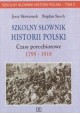 Szkolny słownik historii polski czasy porozbiorowe 1975-1918 Snoch Skowronek