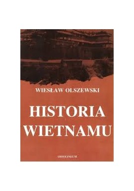 Wiesław Olszewski Historia Wietnamu