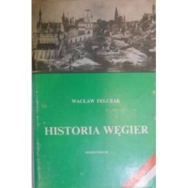 Wacław Felczak Historia Węgier