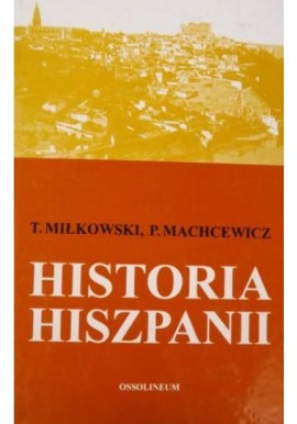 Miłkowski Machcewicz Historia Hiszpanii