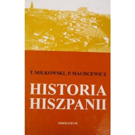 Miłkowski Machcewicz Historia Hiszpanii