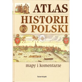 Atlas Historii Polski mapy i komentarze