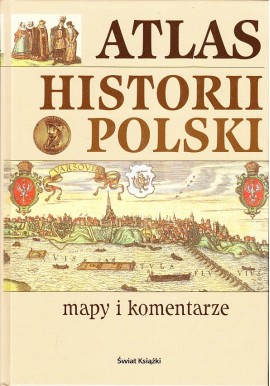 Atlas Historii Polski mapy i komentarze