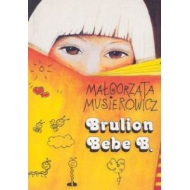 Małgorzata Musierowicz Brulion Bebe B.