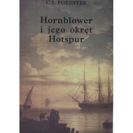C.S. Forester Hornblower i jego okręt Hotspur