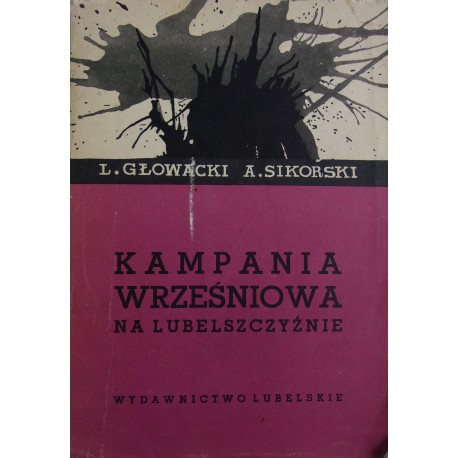 Kampania wrześniowa na Lubelszczyźnie + działania wojenne Głowacki Sikorski