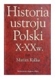 Historia ustroju Polski X-XX w. Kallas Marian