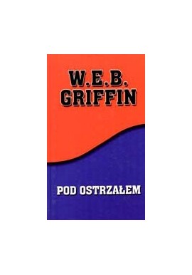 W.E.B. Griffin Pod ostrzałem