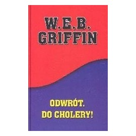 W.E.B. Griffin Odwrót, do cholery !