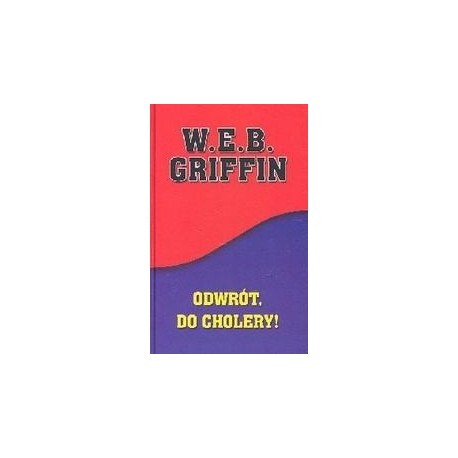 W.E.B. Griffin Odwrót, do cholery !