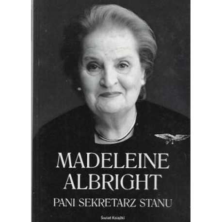 Madeleine Albright Pani Sekretarz Stanu Bill Woodward
