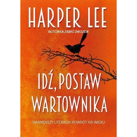 Harper Lee Idź postaw wartownika